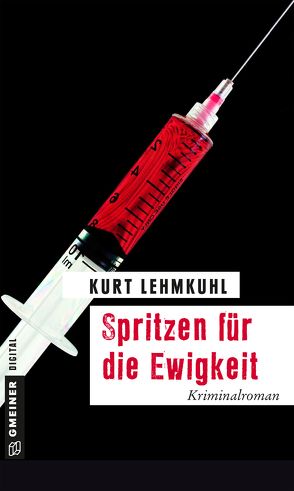 Spritzen für die Ewigkeit von Lehmkuhl,  Kurt