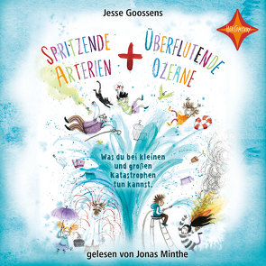 Spritzende Arterien und überflutende Ozeane von Goosens,  Jesse, Hachmeister,  Sylke, Minthe,  Jonas