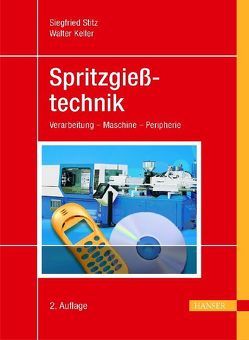 Spritzgießtechnik von Keller,  Walter, Stitz,  Siegfried