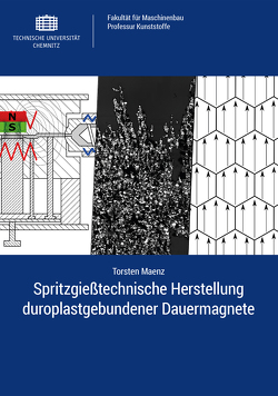 Spritzgießtechnische Herstellung duroplastgebundener Dauermagnete von Maenz,  Torsten