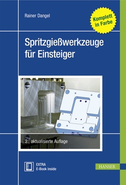 Spritzgießwerkzeuge für Einsteiger von Dangel,  Rainer