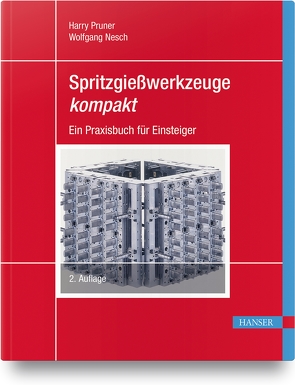 Spritzgießwerkzeuge kompakt von Nesch,  Wolfgang, Pruner,  Harry