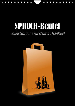 SPRUCH-Beutel voller Sprüche rund ums TRINKEN (Wandkalender 2024 DIN A4 hoch), CALVENDO Monatskalender von Keller,  Angelika