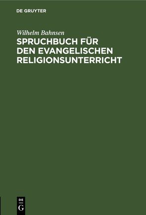 Spruchbuch für den evangelischen Religionsunterricht von Bahnsen,  Wilhelm