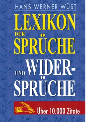 Sprüche und Widersprüche von Wüst,  Hans Werner