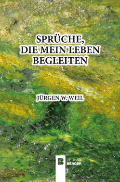 Sprüche, die mein Leben begleiten von Weil,  Jürgen W