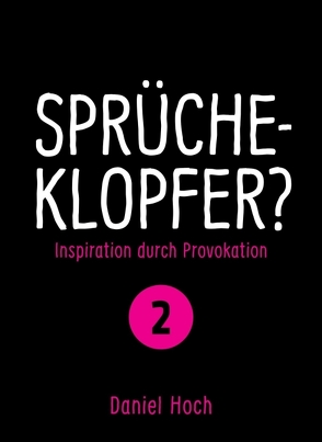 Sprücheklopfer? von Hoch,  Daniel