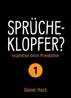 Sprücheklopfer? von Hoch,  Daniel