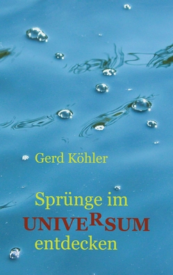 Sprünge im Universum entdecken von Köhler,  Gerd