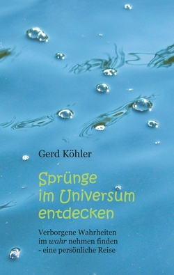 Sprünge im Universum entdecken von Köhler,  Gerd