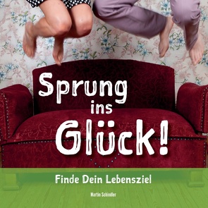 Sprung ins Glück! von Schindler,  Martin