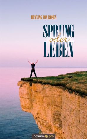 Sprung oder Leben von Von Rosen,  Henning