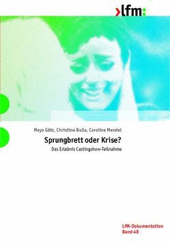 Sprungbrett oder Krise? von Bulla,  Christine, Götz,  Maya, Landesanstalt für Medien Nordrhein-Westfalen (LfM), Mendel,  Caroline