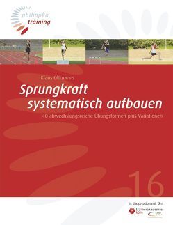 Sprungkraft systematisch aufbauen von Oltmanns,  Klaus