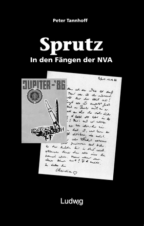 »Sprutz«. In den Fängen der NVA. von Tannhoff,  Peter