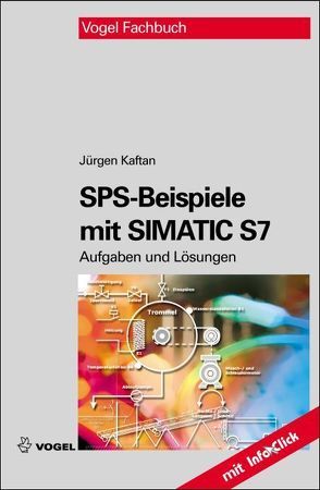 SPS-Beispiele mit Simatic S7 von Kaftan,  Jürgen