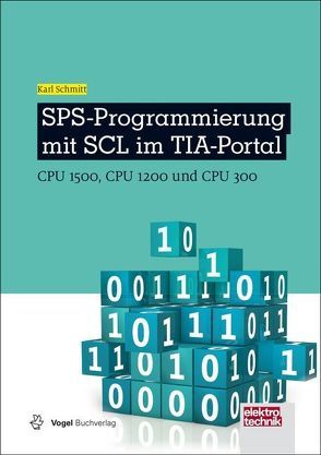 SPS-Programmierung mit SCL im TIA-Portal von Schmitt,  Karl