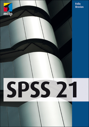 SPSS 21 von Brosius,  Felix