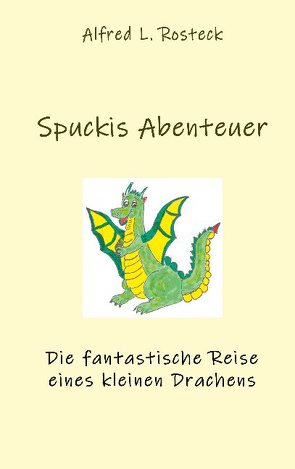 Spuckis Abenteuer von Rosteck,  Alfred L