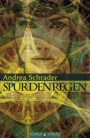 Spür den Regen von Schrader,  Andrea