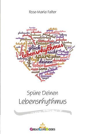 Spüre Deinen Lebensrhythmus von Books,  GreatLife., Falter,  Rose-Maria