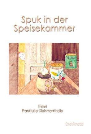 Spuk in der Speisekammer von Peters,  Bettina, Peters,  Torsten, Romanazzi,  Donato