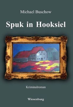 Spuk in Hooksiel von Buschow,  Michael