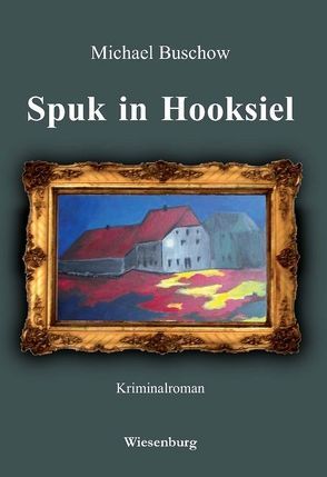 Spuk in Hooksiel von Buschow,  Michael