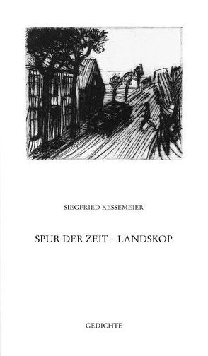 Spur der Zeit – Landskop von Geilen,  Jochen, Kessemeier,  Siegfried