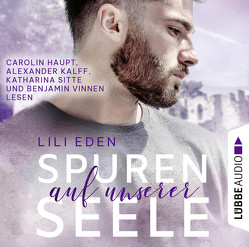 Spuren auf unserer Seele von Eden,  Lili, Haupt,  Carolin, Kalff,  Alexander, Sitte,  Katharina, Vinnen,  Benjamin