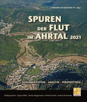 Spuren der Flut im Ahrtal 2021 von Buechs,  Wolfgang, Haffke,  Jürgen, Roggenkamp,  Thomas, Sander,  Winfried, Schmickler,  Andreas