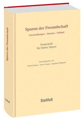 Spuren der Freundschaft von Dr. Vossius,  Oliver, Dr. Widmann,  Siegfried, Rieger,  Norbert