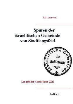 Spuren der israelitischen Gemeinde von Stadtlengsfeld von Leimbach,  Rolf