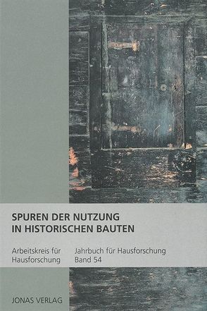 Spuren der Nutzung in historischen Bauten von de Vries,  Dirk J., Furrer,  Benno, Goer,  Michael, Klein,  Ulrich, Stiewe,  Heinrich, Weidlich,  Ariane