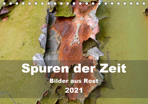 Spuren der Zeit – Bilder aus Rost (Tischkalender 2021 DIN A5 quer) von Hilmer-Schröer + Ralf Schröer,  B.