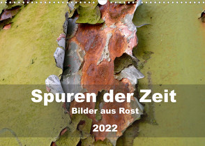 Spuren der Zeit – Bilder aus Rost (Wandkalender 2022 DIN A3 quer) von Hilmer-Schröer + Ralf Schröer,  B.