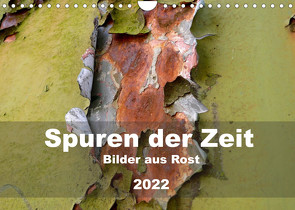 Spuren der Zeit – Bilder aus Rost (Wandkalender 2022 DIN A4 quer) von Hilmer-Schröer + Ralf Schröer,  B.