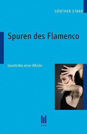 Spuren des Flamenco von Stark,  Günther