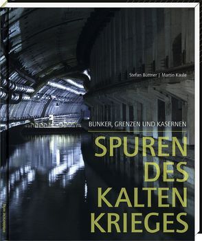 Spuren des Kalten Krieges von Büttner,  Stefan, Kaule,  Martin