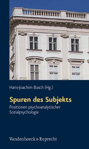 Spuren des Subjekts von Busch,  Hans-Joachim, Ebrecht,  Angelika, Heim,  Robert, König,  Hans-Dieter, Modena,  Emilio, Schülein,  Johann August, Wirth,  Hans-Jürgen