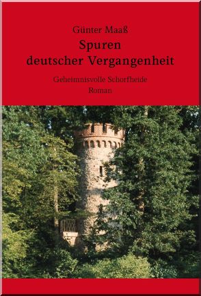 Spuren deutscher Vergangenheit von Maass,  Günter