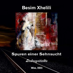 Spuren einer Sehnsucht von Xhelili,  Besim