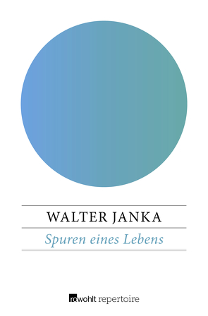 Spuren eines Lebens von Janka,  Walter