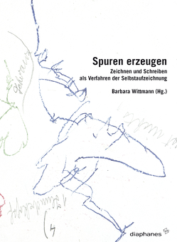 Spuren erzeugen von Wittmann,  Barbara