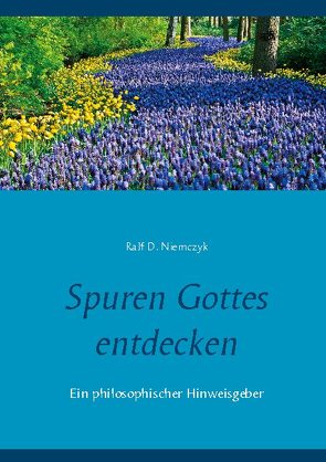 Spuren Gottes entdecken von Niemczyk,  Ralf D.