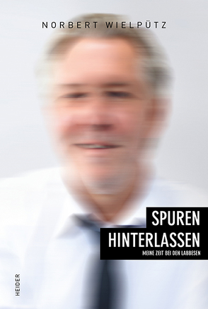 Spuren hinterlassen von Wielpütz,  Norbert