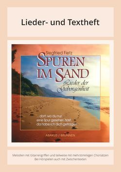 Spuren im Sand – Lieder der Geborgenheit von Avila,  Theresia von, Beermann,  Carola, Bopp,  Erich, Fietz,  Siegfried, Fishback Powers,  Margaret, Hesse,  Hermann, Krenzer,  Rolf, Michler,  Elli, Müller,  Doc, Nardini,  Paul Josef, Oetinger,  Friedrich Christoph, Rilke,  Rainer Maria, Schulze-Berndt,  Hermann, Weyel,  Stefan