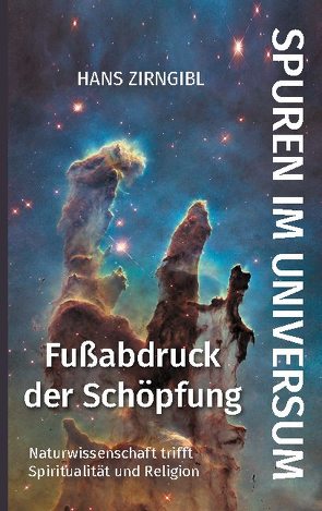 Spuren im Universum. Fußabdruck der Schöpfung von Zirngibl,  Hans