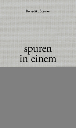 spuren in einem von Steiner,  Benedikt