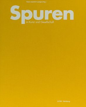 SPUREN in Kunst und Gesellschaft von Lenger,  Hans-Joachim